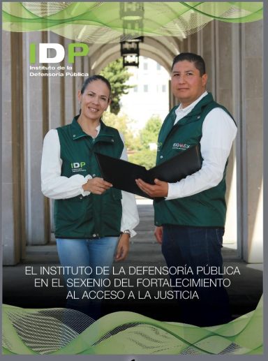 El Instituto de la Defensoría Pública del Estado de México en el sexenio del fortalecimiento a la justicia.