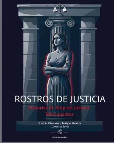 Rostros de Justicia: Historias de Mujeres Juristas Mexiquenses